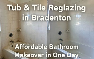Tub & Tile Reglazing in Bradenton, FL: Affordable Bathroom Makeover Without the Mess or High Cost
