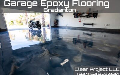 Garage Epoxy Flooring in Bradenton, FL: Transform Your Space with Clear Project LLC
